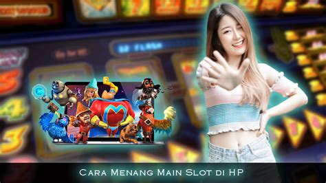 setting hp untuk main slot|8 Cara Menang Main Slot Online di HP: Tips dan Strategi yang  .